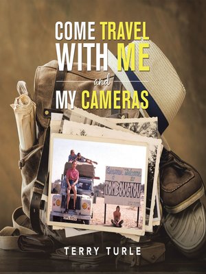 cover image of Come Travel with Me and My Cameras